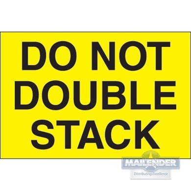 LABEL 2"X3" FLUORESCENT DO NOT DOUBLE STACK